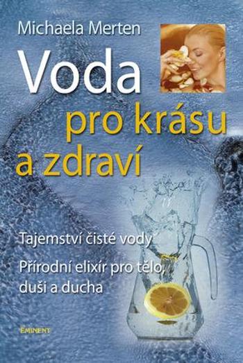 Voda pro krásu a zdraví - Merten Michaela