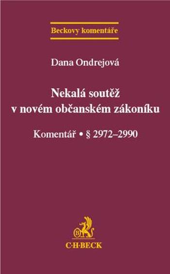 Nekalá soutěž v novém občanském zákoníku Komentář - Ondrejová Dana