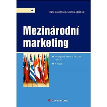 Mezinárodní marketing: Strategické trendy a příklady z praxe – 5. vydání (978-80-271-3006-1)