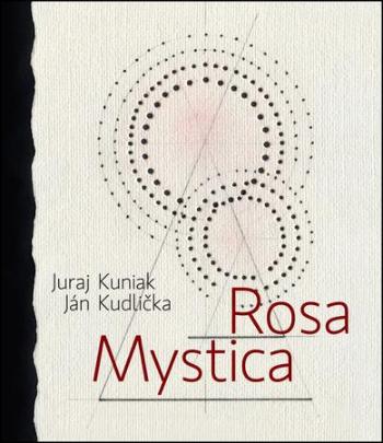 Rosa mystica - Kudlička Ján