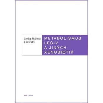 Metabolismus léčivých a jiných xenobiotik (9788024637624)