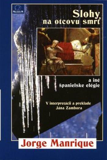 Slohy na otcovu smrť a iné španielske elégie - Ján Zambor, Jorge Manrique