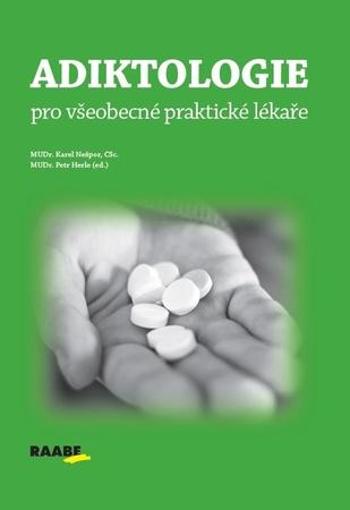 Adiktologie pro všeobecné praktické lékaře - Nešpor Karel
