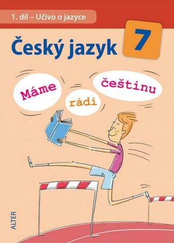 Český jazyk 7  1. díl Učivo o jazyce - Horáčková Miroslava