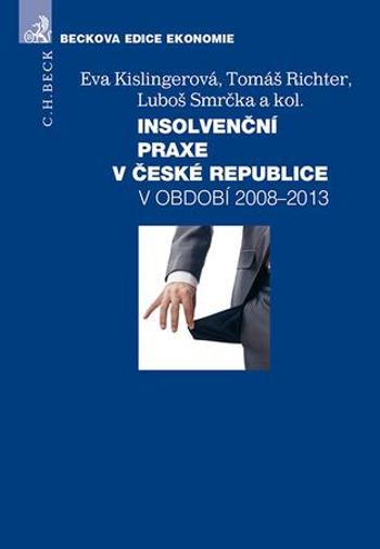 Insolvenční praxe v České republice v období 2008-2013 - Kislingerová Eva