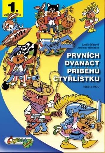 Prvních dvanáct příběhů Čtyřlístku 1969-1970 - 2. vydání - Štíplová Ljuba, Němeček Jaroslav - Němeček Jaroslav