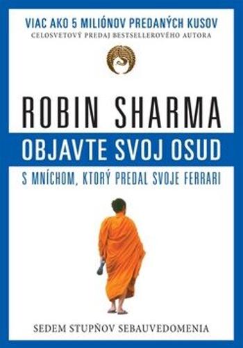 Objavte svoj osud s mníchom, ktorý predal svoje Ferrari - Robin S. Sharma