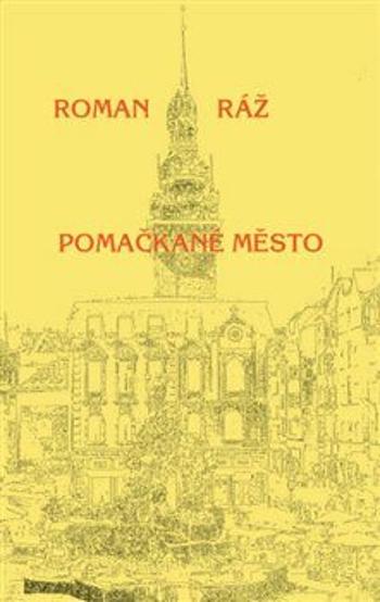 Pomačkané město - Roman Ráž