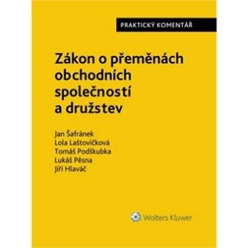 Zákon o přeměnách obchodních společností a družstev: Praktický komentář (978-80-7552-914-5)