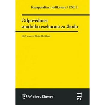 Kompendium judikatury Odpovědnost soudního exekutora za škodu: 1. díl (978-80-7552-081-4)