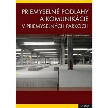 Priemyselné podlahy a komunikácie v priemyselných parkoch (978-80-8076-074-8)