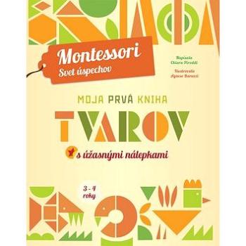 Moja prvá kniha tvarov s úžasnými nálepkami: Montessori Svet úspechov (978-80-556-2980-3)