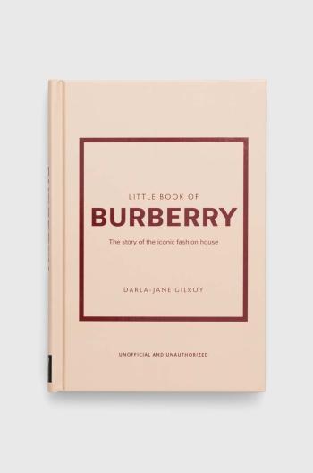 Knížka Welbeck Publishing Group Little Book of Burberry, Darla-Jane Gilroy