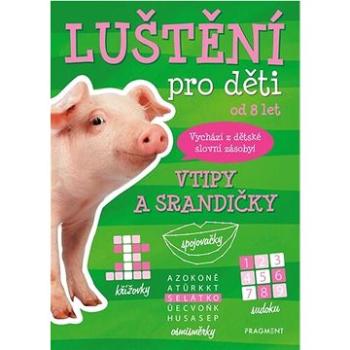 Luštění pro děti od 8 let Vtipy a srandičky: Vychází z dětské slovní zásoby! (8594050431751)