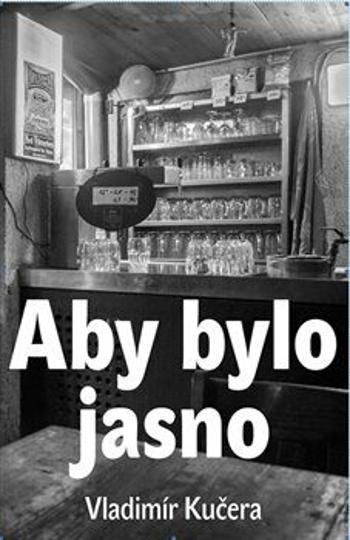 Aby bylo jasno - Vladimír Kučera