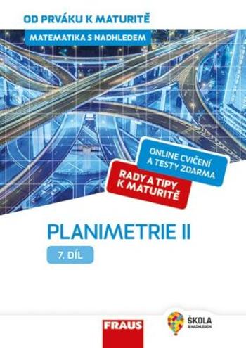 Matematika s nadhledem od prváku k maturitě 7. - Planimetrie II.