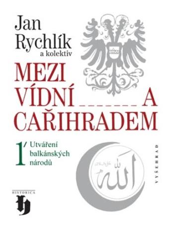 Mezi Vídní a Cařihradem - Jan Rychlík - e-kniha