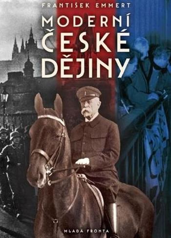 Moderní české dějiny - Emmert František