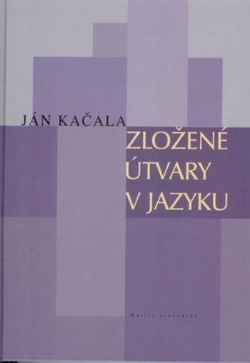 Zložené útvary v jazyku - Kačala Ján