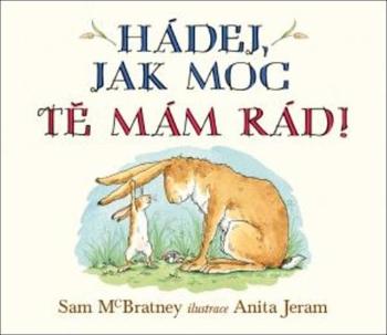 Hádej, jak moc tě mám rád! - McBratney Sam