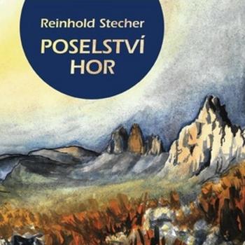 Poselství hor - Stecher Reinhold