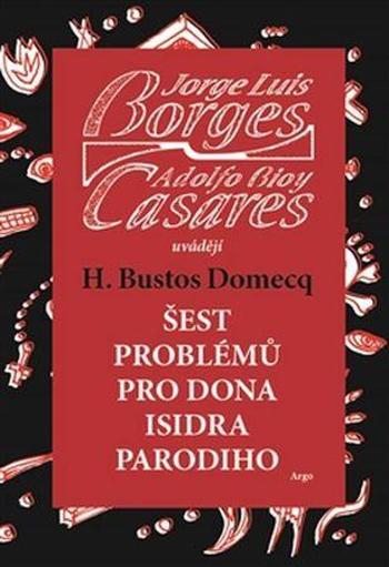 Šest problémů pro dona Isidra Parodiho Jorge Luis Borges - Borges Jorge Luis