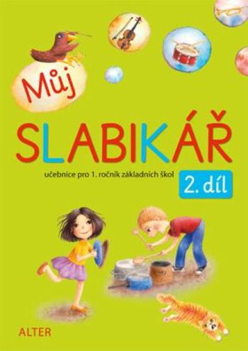 Můj slabikář 2. díl pro 2. ročník ZŠ - Zuzana Pospíšilová, Lenka Bradáčová, Hana Rezutková