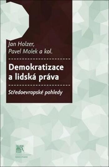 Demokratizace a lidská práva. - Pavel Molek, Jan Holzer