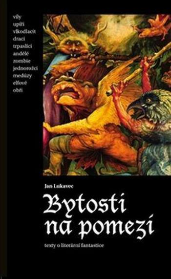 Bytosti na pomezí - Lukavec Jan