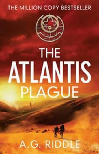 The Atlantis Plague - A. G. Riddle