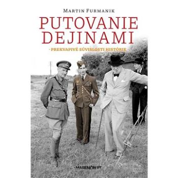 Putovanie dejinami: Prekvapivé súvislosti histórie (978-80-569-1091-7)