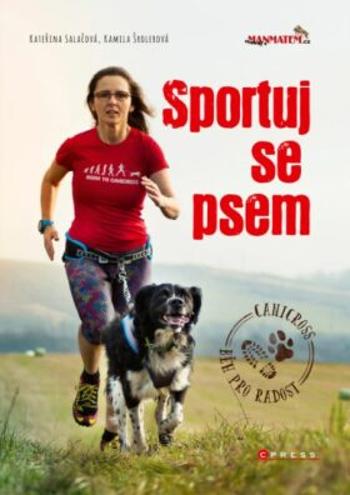 Sportuj se psem - Kateřina Salačová, Kamila Šrolerová