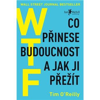 WTF: Co přinese budoucnost a jak ji přežít (978-80-755-5054-5)