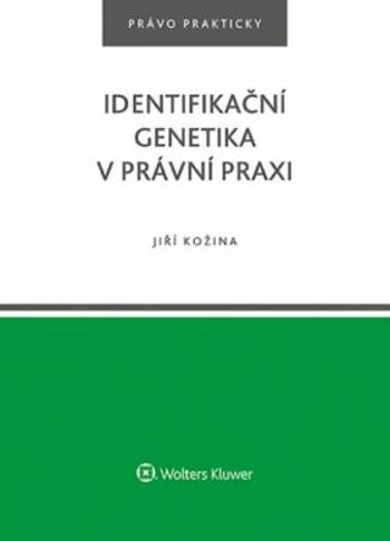 Identifikační genetika v právní praxi - Jiří Kožina