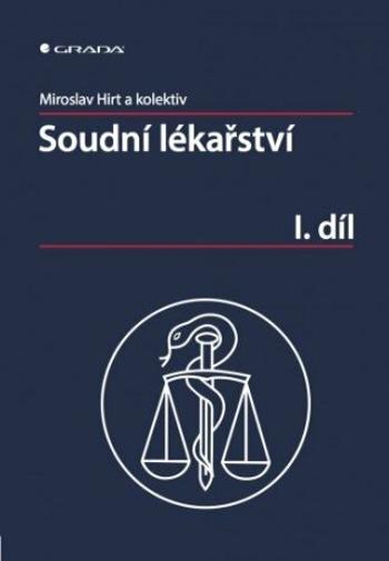 Soudní lékařství I. díl - Miroslav Hirt - e-kniha