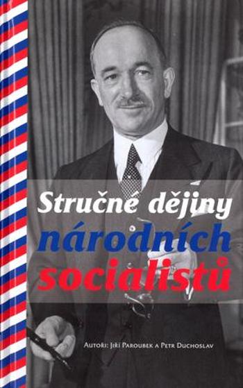 Stručné dějiny národních socialistů - Duchoslav Petr