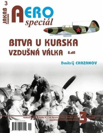 AEROspeciál 3 - Bitva u Kurska - Vzdušná válka 2 - Dmitrij Chazanov