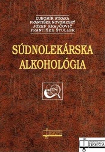 Súdnolekárska alkohológia - Štuller František