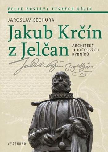 Jakub Krčín z Jelčan - Čechura Jaroslav