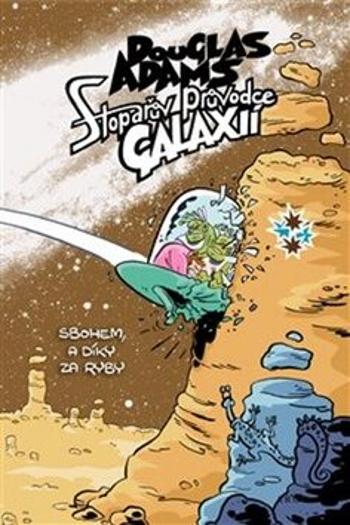 Stopařův průvodce Galaxií 4. - Sbohem, a dík za ryby - Douglas Adams, Dan Černý