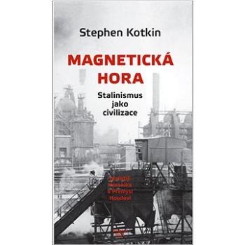 Magnetická hora: Stalinismus jako civilizace (978-80-7645-277-0)