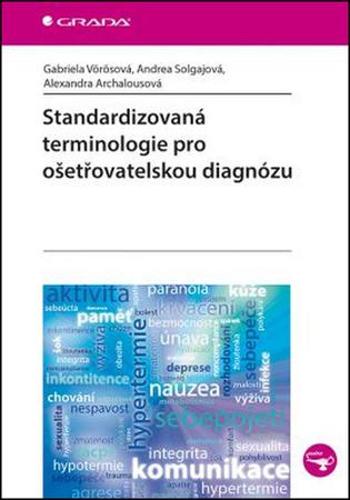Standardizovaná terminologie pro ošetřovatelskou diagnózu - Archalousová Alexandra