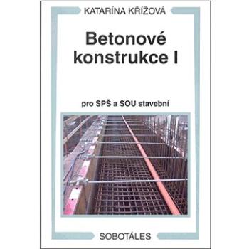 Betonové konstrukce I: pro SPŠ a SOU stavební (978-80-86817-39-2)