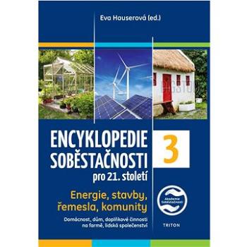 Encyklopedie soběstačnosti pro 21. století 3: Energie, stavby, řemesla, komunity (978-80-7684-060-7)