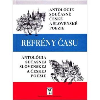 Refrény času: Antológia súčasnej slovenskej a českej poézie (978-80-8194-084-2)