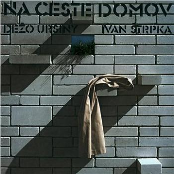 Ursiny Dežo, Štrpka Ivan: Na ceste domov - CD (911870-2)