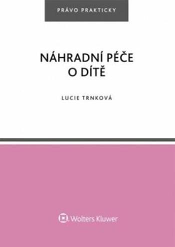 Náhradní péče o dítě - Naděžda Rozehnalová, Jiří Valdhans, Klára Drličková, Tereza Kyselovská