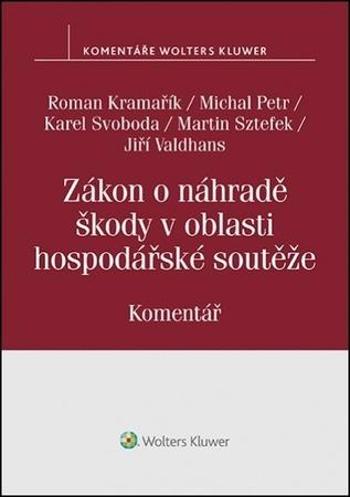 Zákon o náhradě škody v oblasti hospodářské soutěže - Svoboda Karel