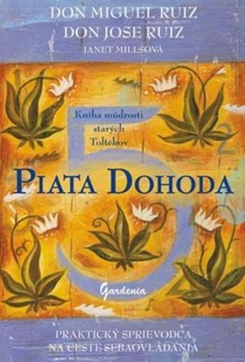 Piata dohoda - Don Miguel Ruiz, Janet Millsová, Don Jose Ruiz - Ruiz Don Jose