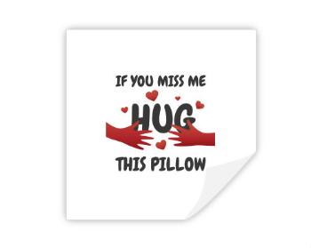 Samolepky hranatý čtverec Hug this pillow